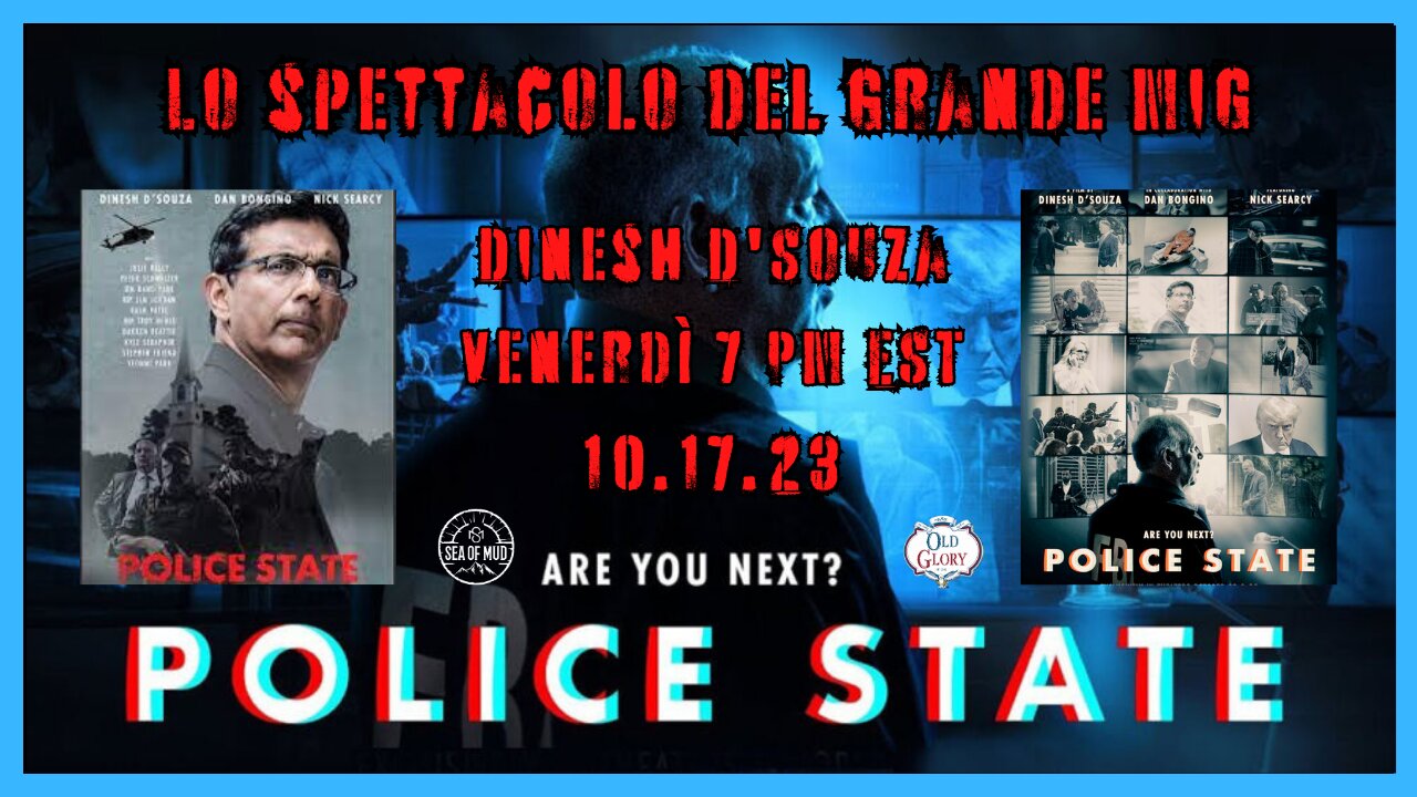 DINESH D’SOUZA IN DIRETTA POLIZIA DI STATO R U PROSSIMO? SUL GRANDE MIG |EP171