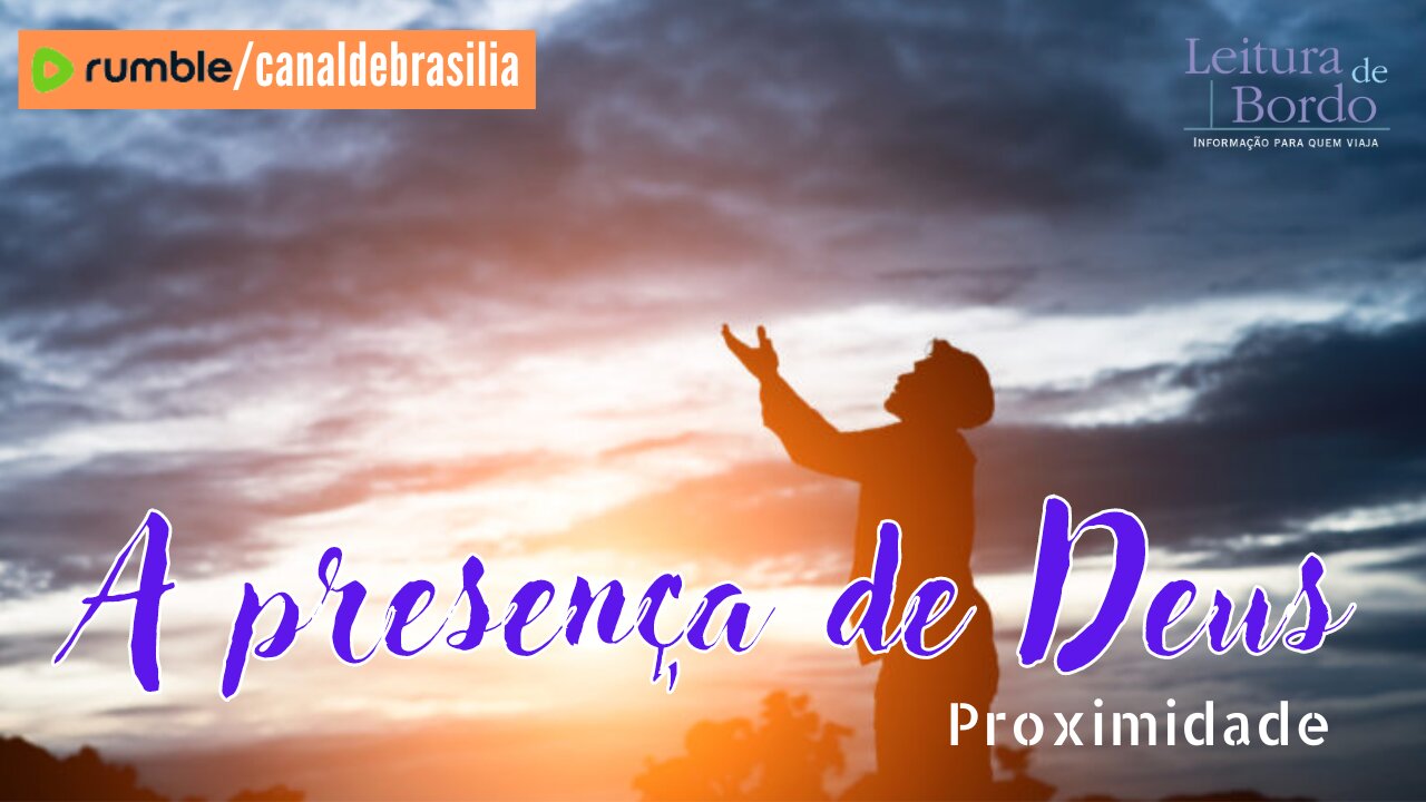 A presença de Deus CLXXXVIII - Proximidade