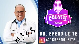 DR. BRENO LEITE (MÉDICO E PRÉ CANDIDATO A DEPUTADO FEDERAL ) - PODVIM #338