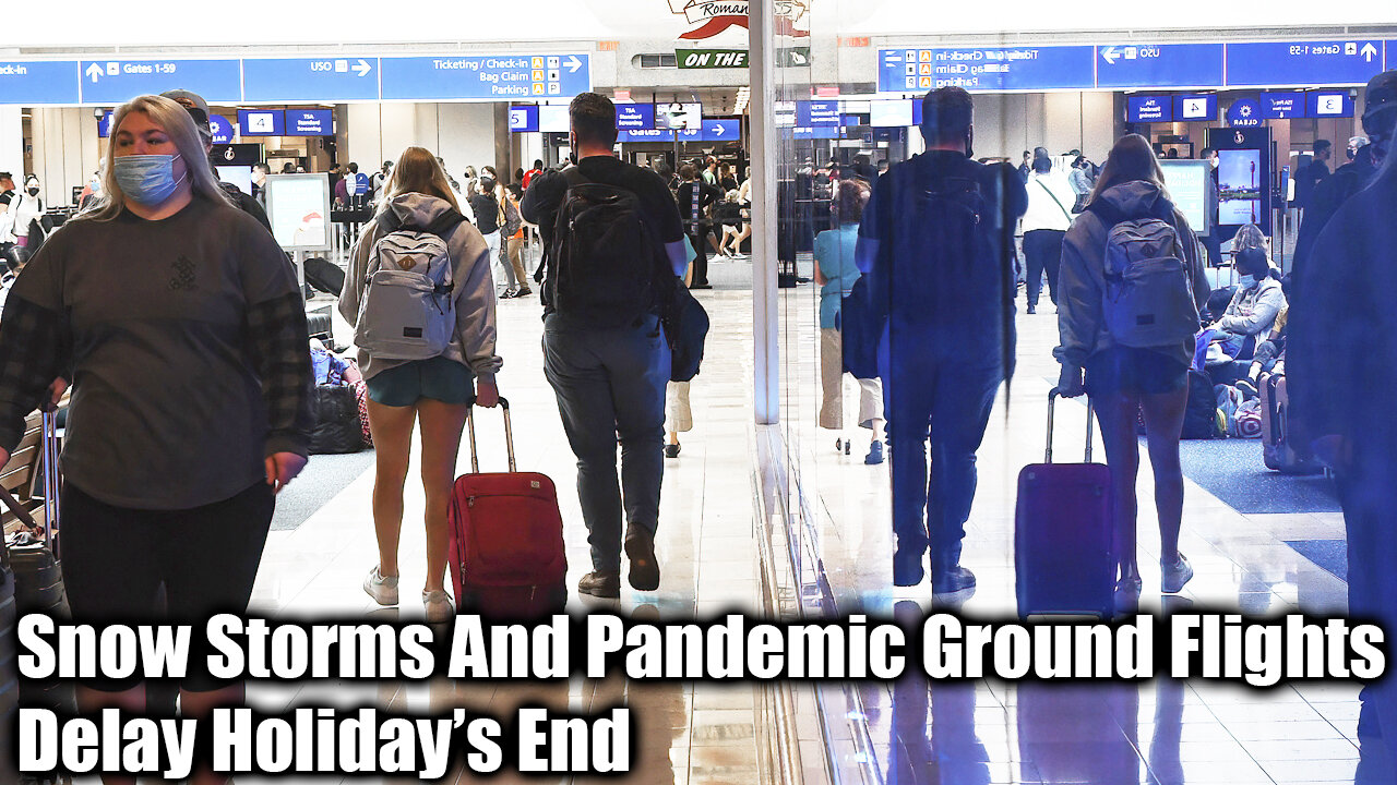 Snow Storms And Pandemic Ground Flights, Delay Holiday’s End - Nexa News