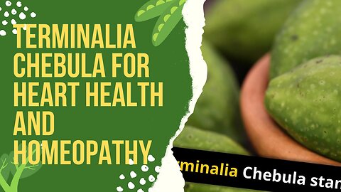 Harnessing Terminalia Chebula for Heart Health and Homeopathy