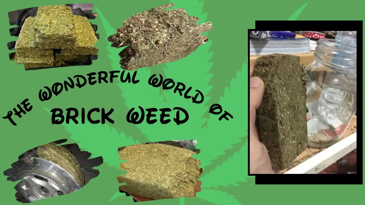 The Wonderful World of Brick Weed - A Look at Compressed Marijuana - Past Present & Future