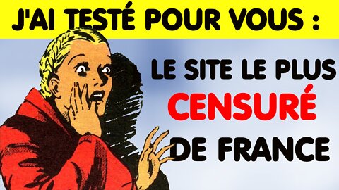 J’ai testé LE SITE LE PLUS CENSURÉ de FRANCE (08 juil. 2021)