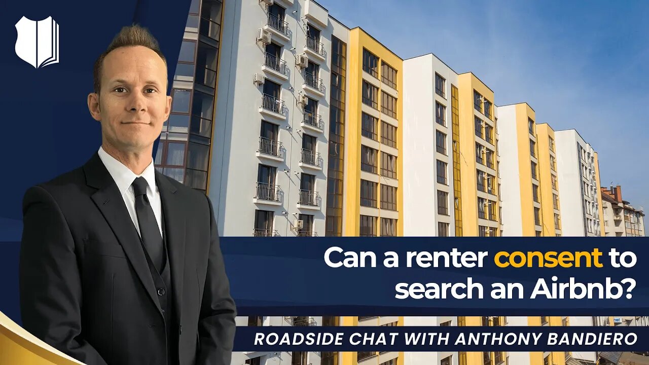 Ep. #341: Can a renter consent to search an Airbnb?