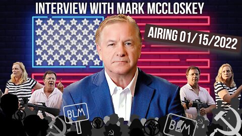 Interview with Mark McCloskey 01/15/2022