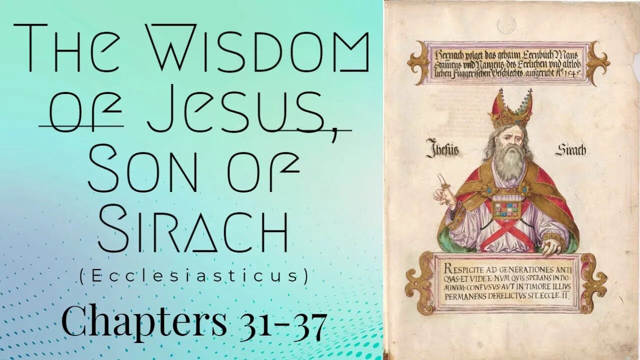 The Wisdom of Jesus, Son of Sirach - Part 6 (Chapters 31-37) with Christopher Enoch