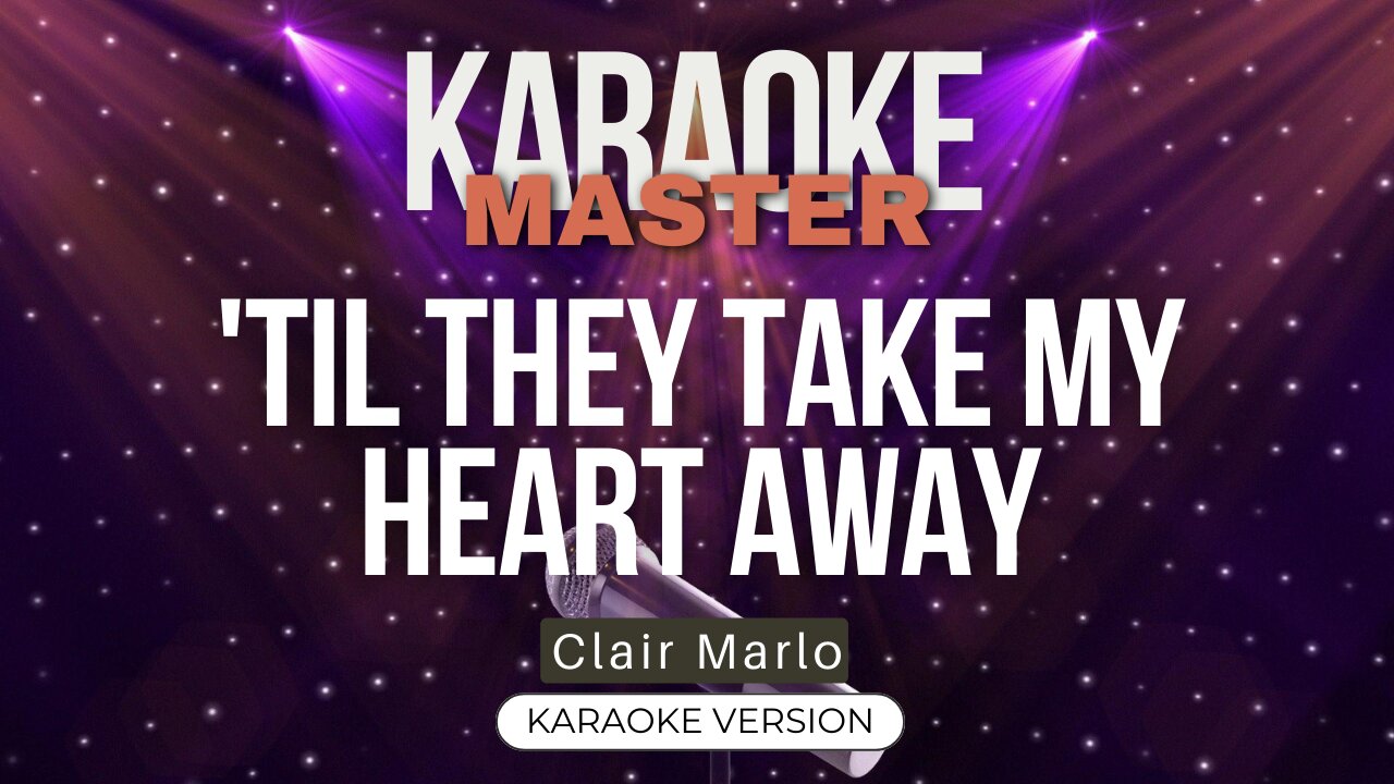 'Til They Take My Heart Away - Clair Marlo (Karaoke Version)