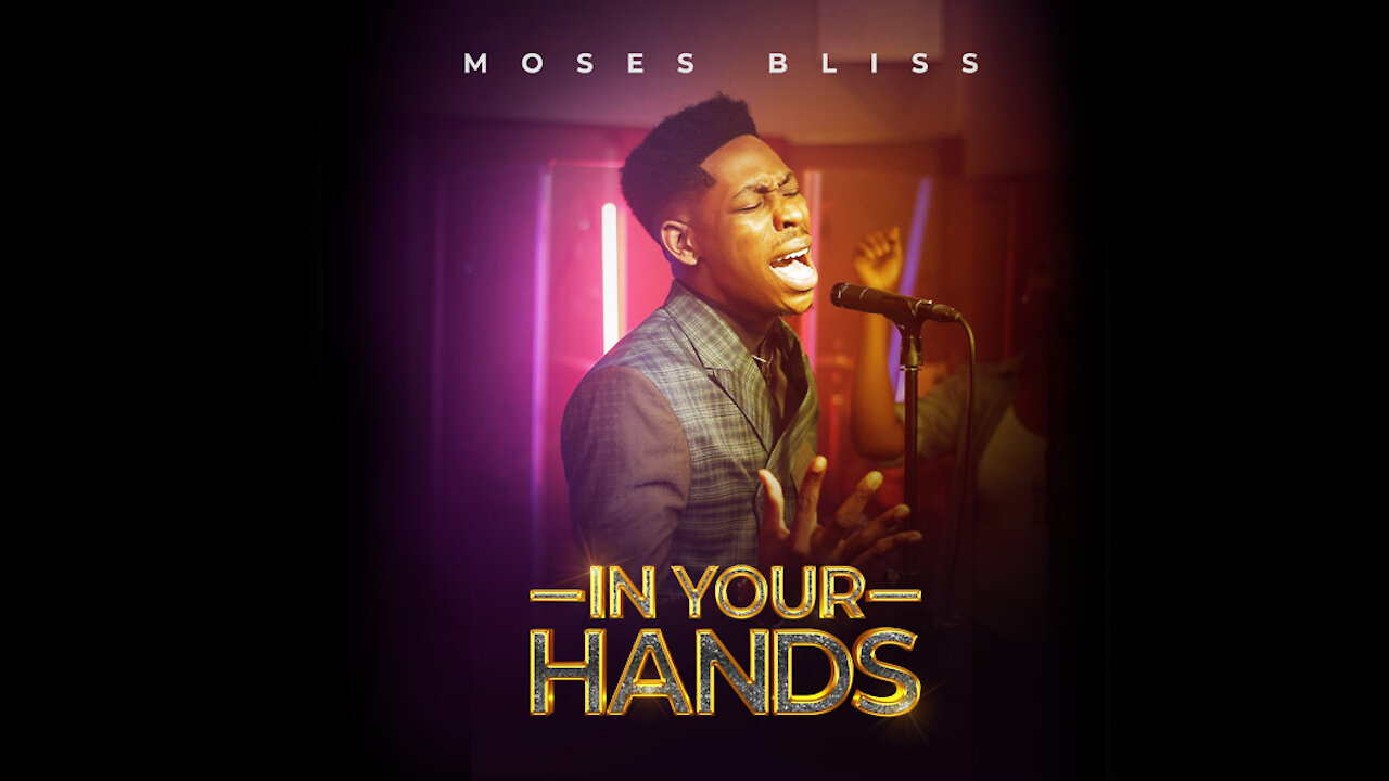 In Your Hands - Moses Bliss