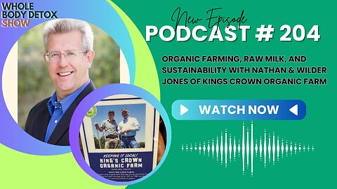 Organic Farming, Raw Milk, and Sustainability with Nathan & Wilder Jones of Kings Crown Organic Farm