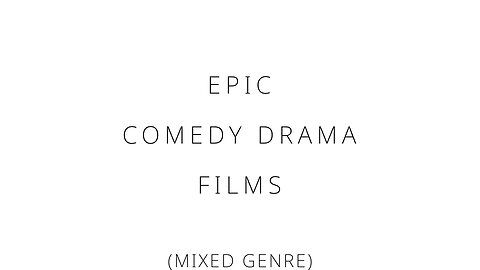 Epic comedy drama films