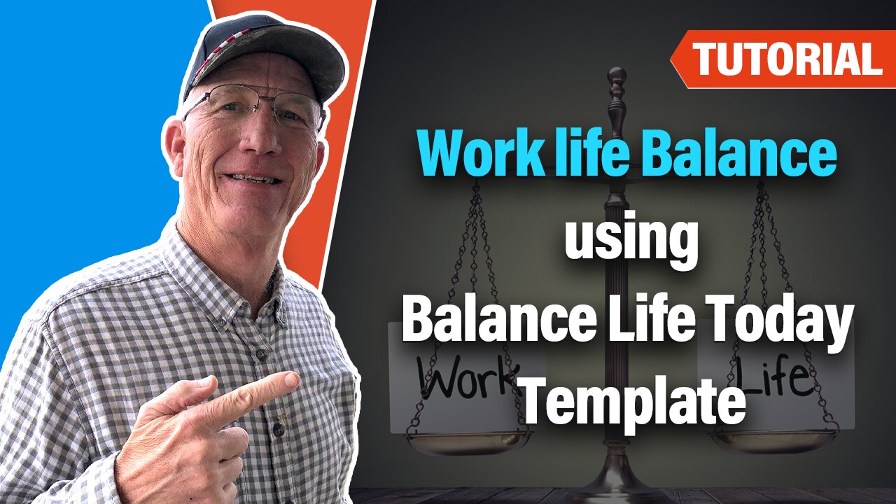 Work-Life Balance using Balance Life Today Template