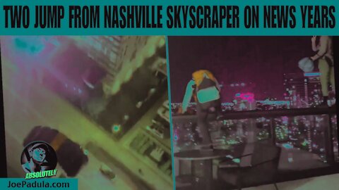 Video of Two People Jumping From Nashville Skyscraper