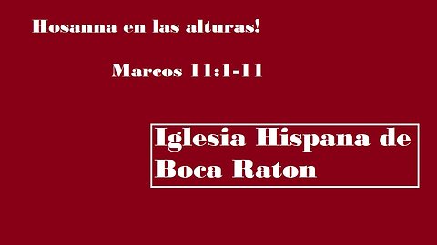 Hosanna en las alturas! Marcos 11:1-11