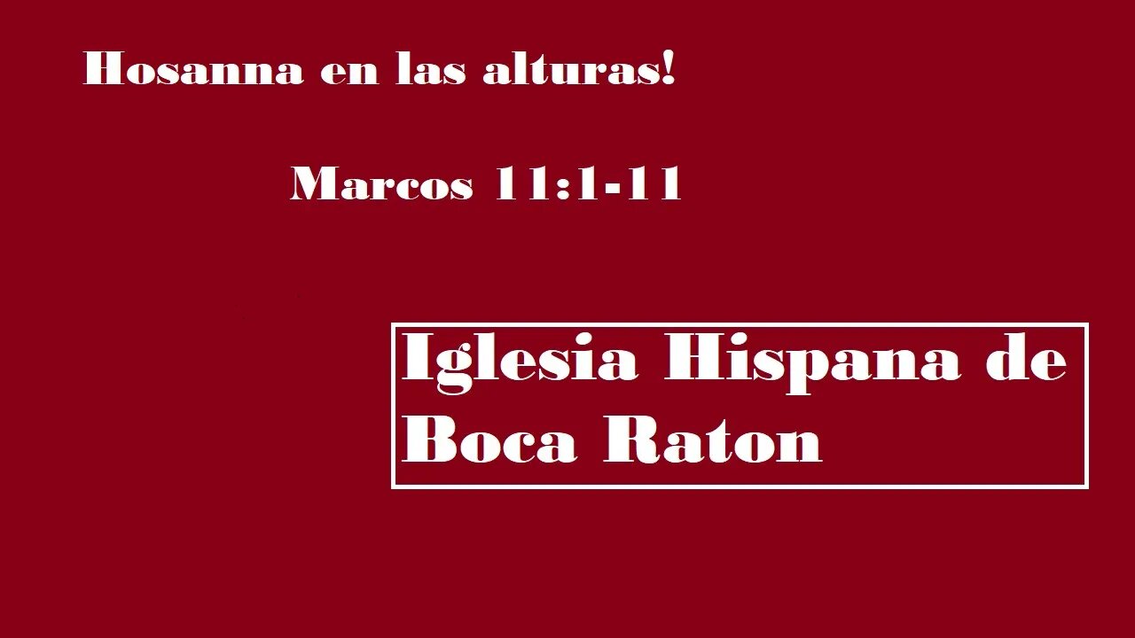 Hosanna en las alturas! Marcos 11:1-11