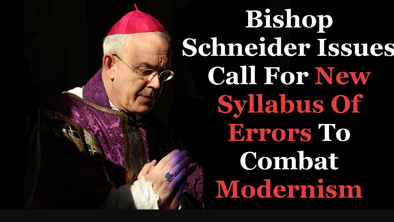 Bishop Schneider Issues Call For New Syllabus Of Errors To Combat Modernism