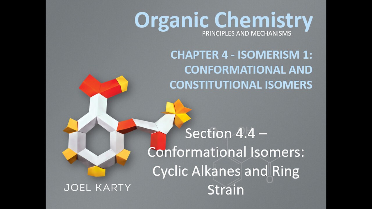 OChem - Section 4.4 - Conformational Isomers: Cyclic Alkanes and Ring Strain