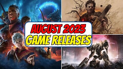 6 BIG Games Releasing In August You Should Be Excited About