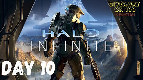 🔴Let's Play Halo Infinite (Game Giveaway on 100 Followers) Day 10