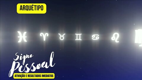 Ativação de qualquer signo - Extremamente poderoso | Resultados imediatos