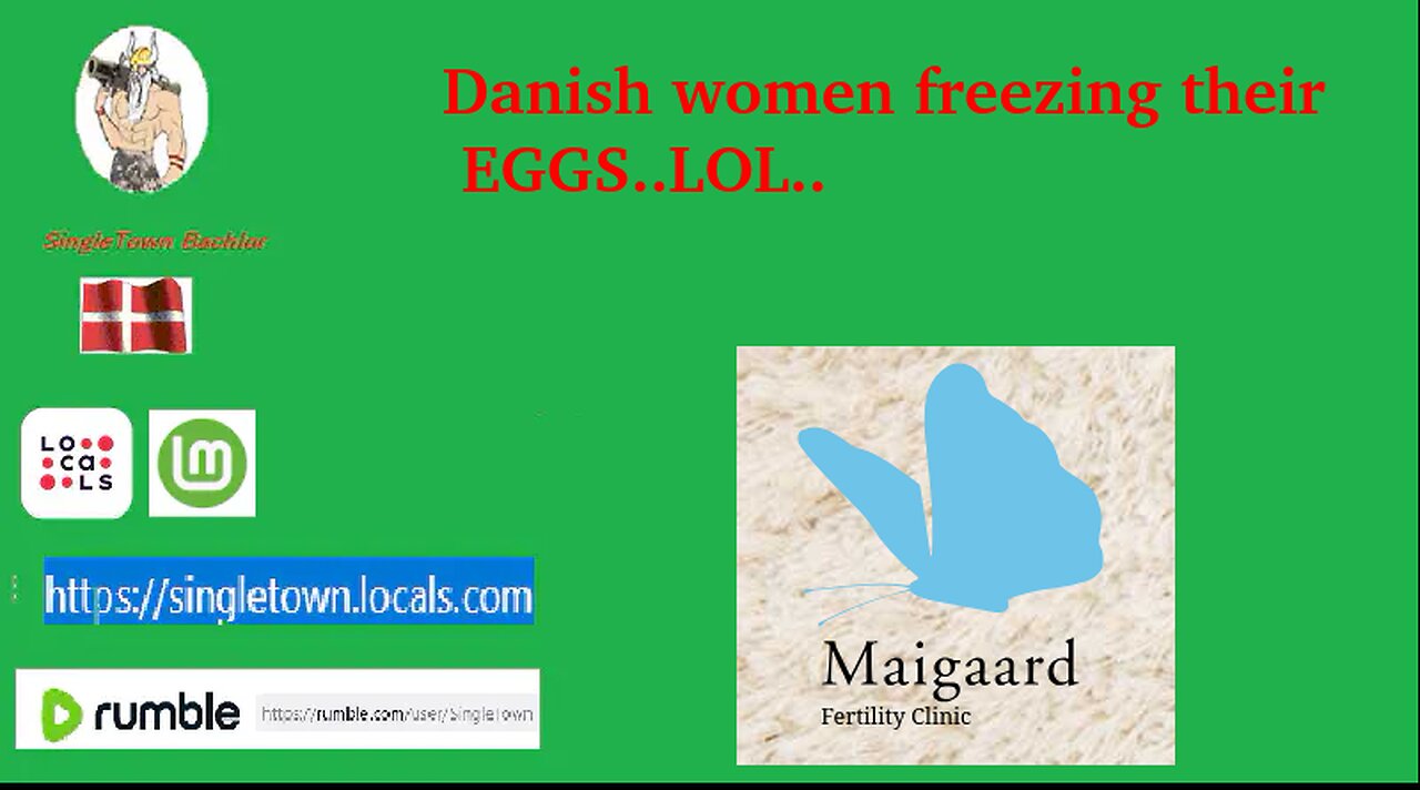 Danish women are frezzing their eggs., i wonder WHY... LOL