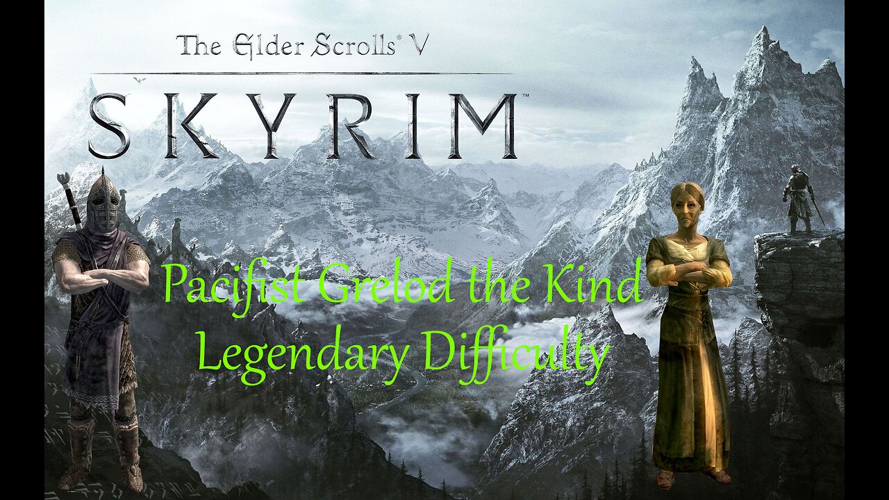 Skyrim - Slack Stack - Pacifist Grelod the Kind Kill - Legendary Difficulty