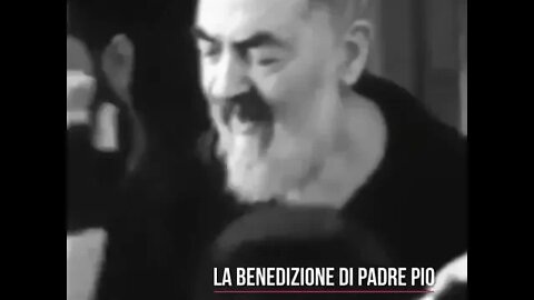 Bénédiction de Saint Padre Pio Sa vraie voix