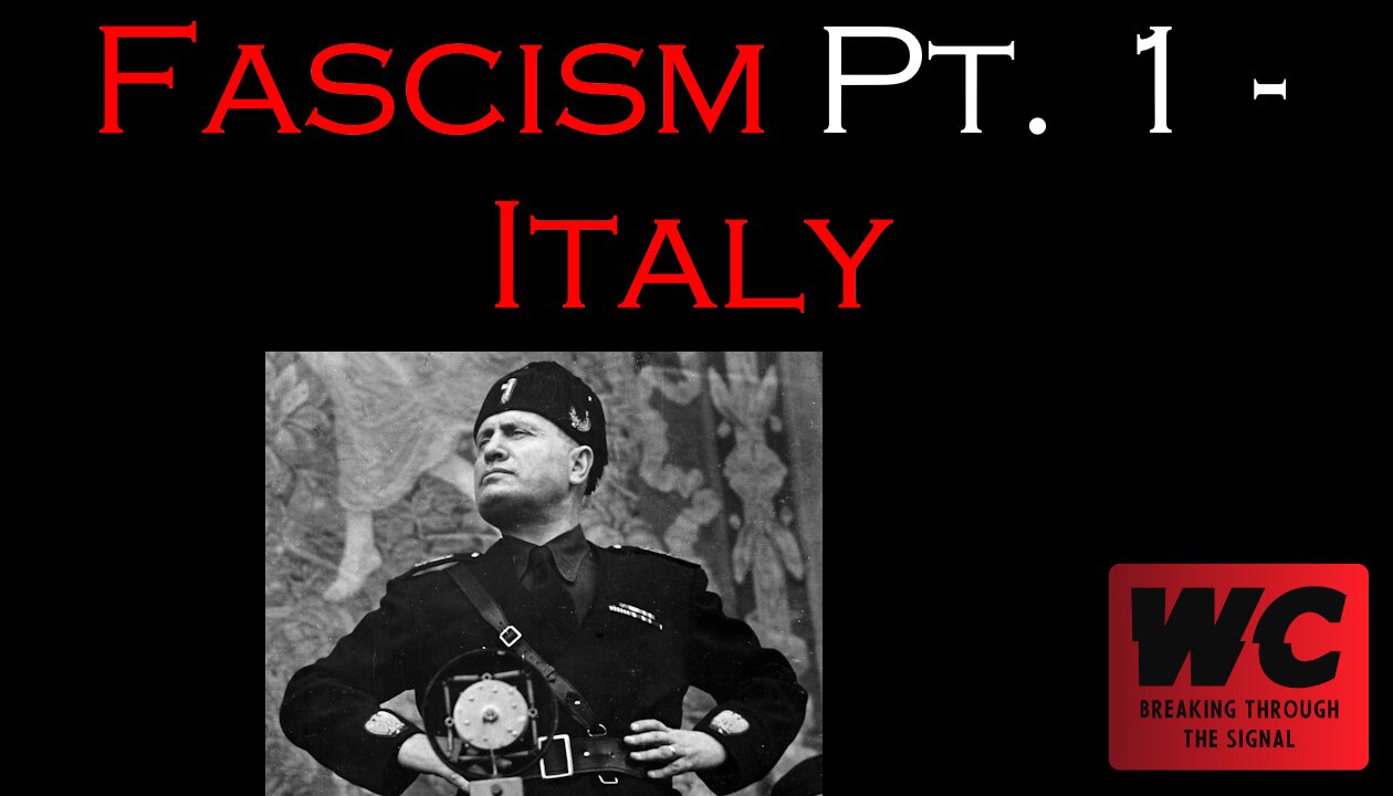 Fascism Pt.1 - Italy