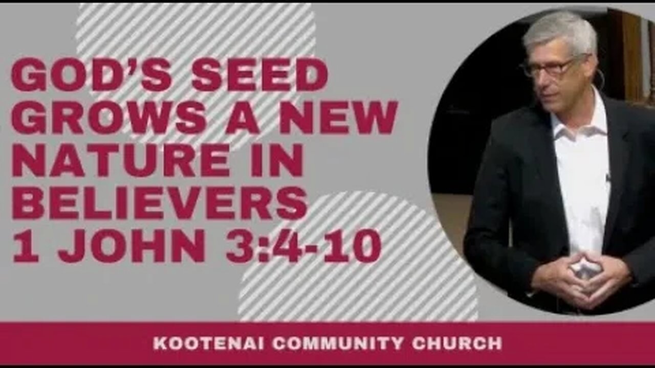 God’s Seed Grows a New Nature in Believers (1 John 3:4-10 ) | Adult Sunday School