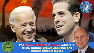 The Great “ENERGY” Reset w/Mark P. Mills, Ketanji Brown Jackson and Hunter Biden’s laptop