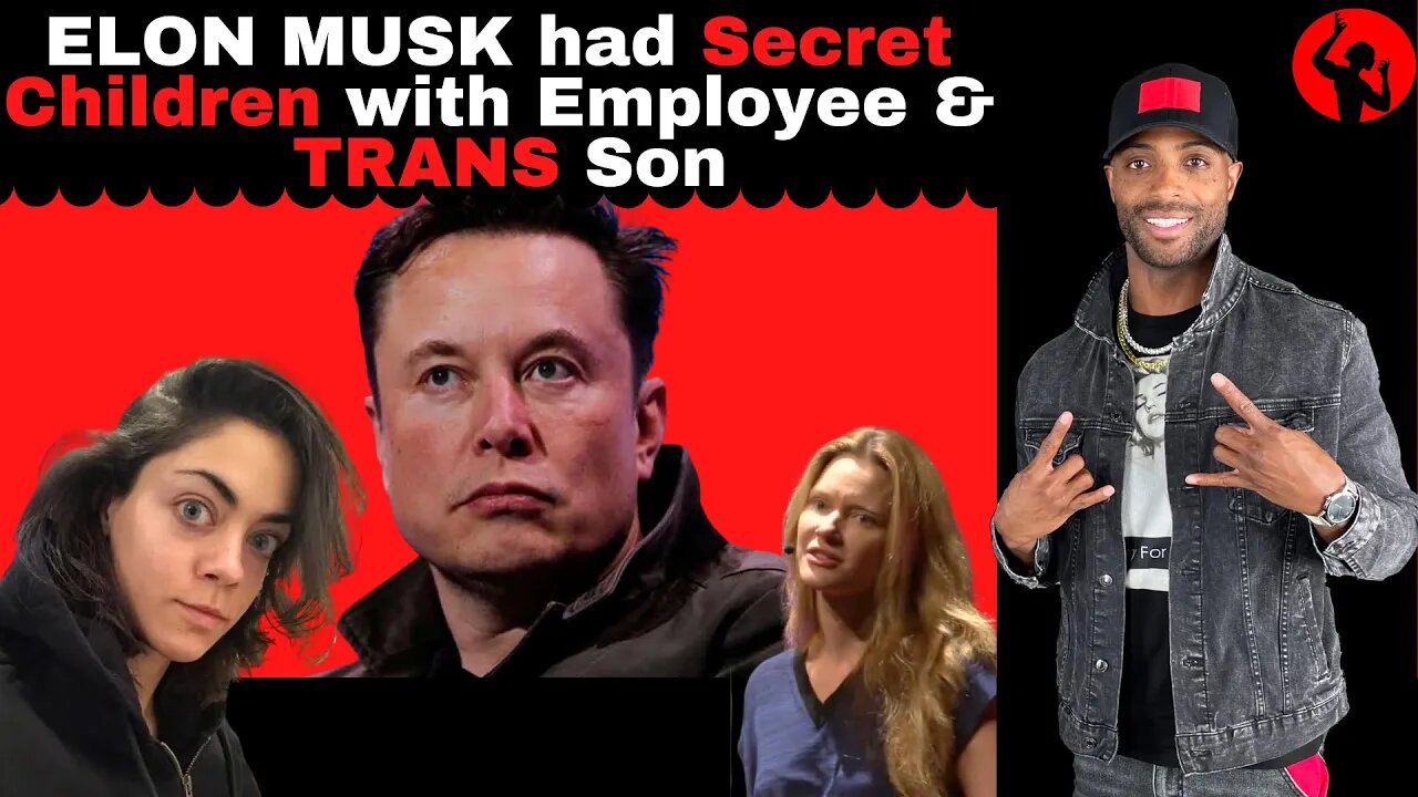 ELON MUSK had Secret Children with Employee & TRANS Son