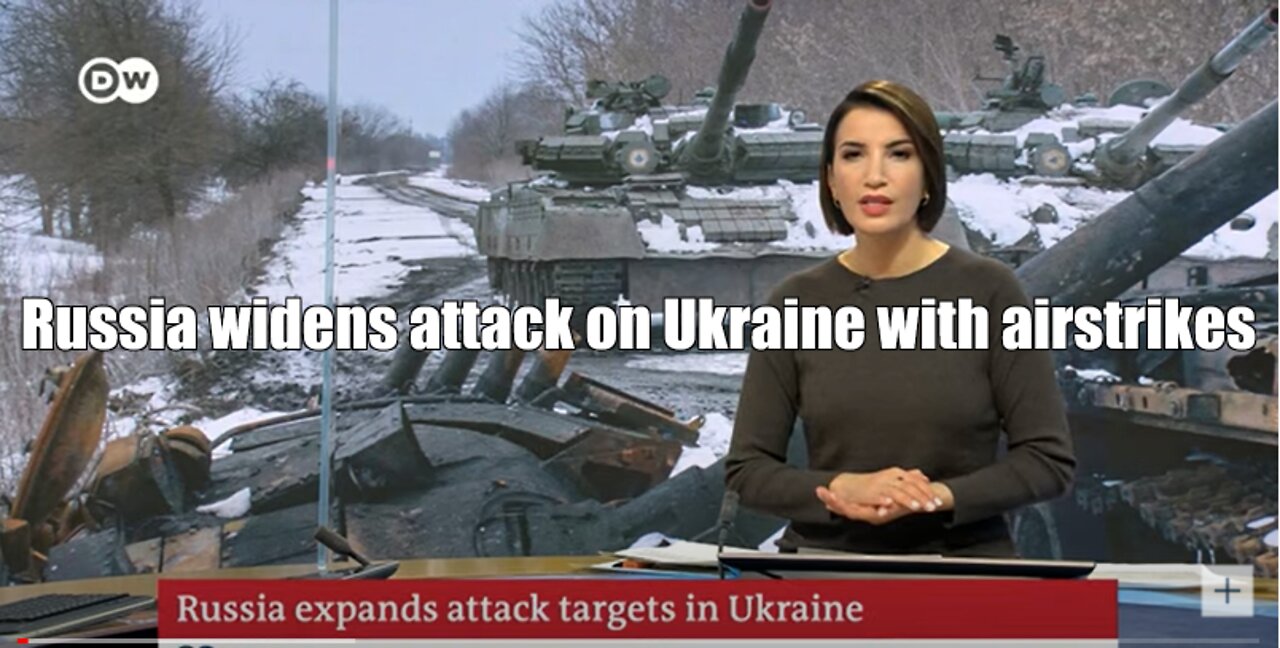 Russia widens attack on Ukraine with airstrikes