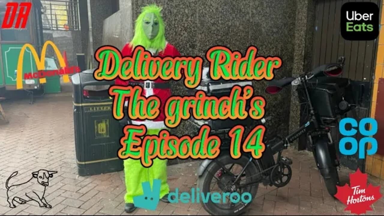The Grinch’s is working for UBEREATS & Deliveroo S2E14