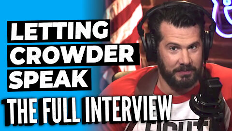 Letting Crowder Speak -- The FULL Interview