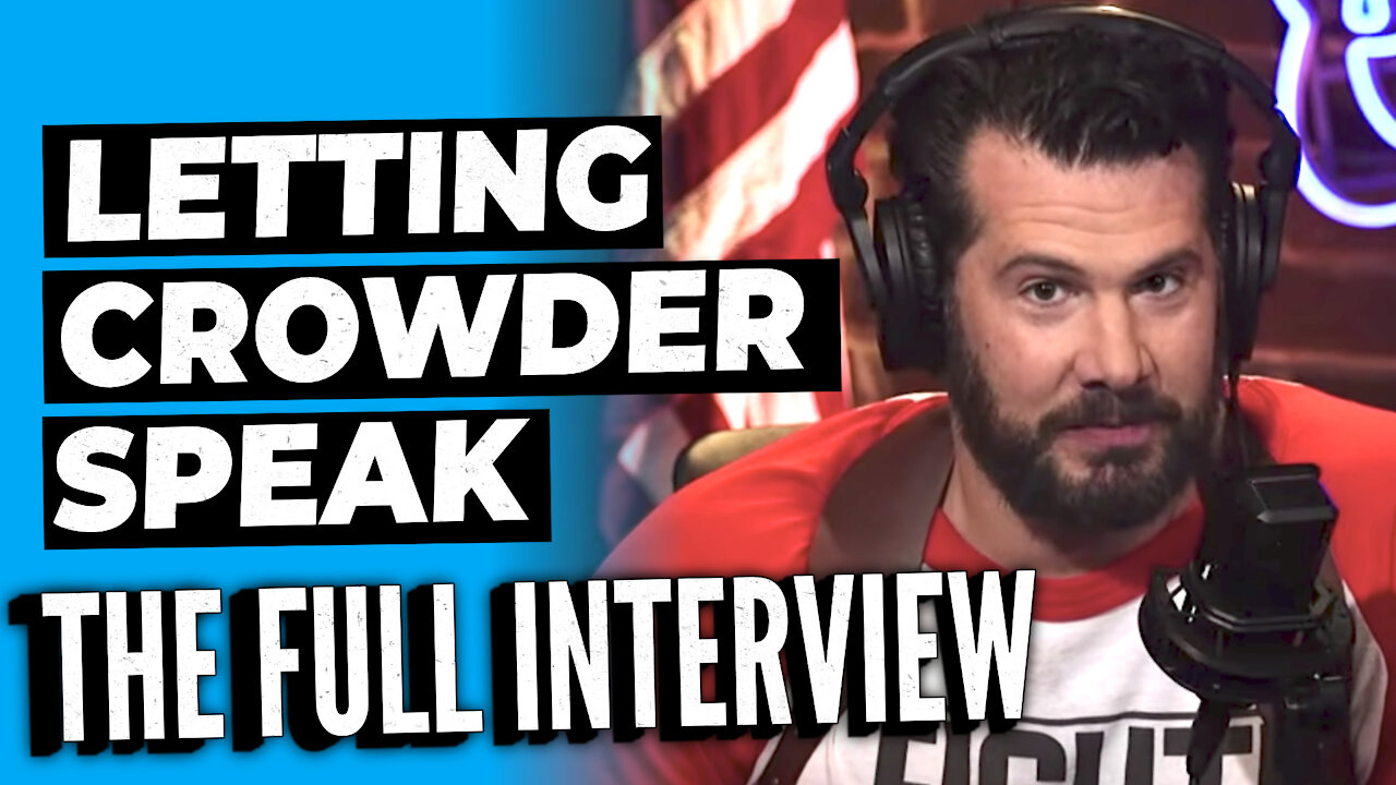 Letting Crowder Speak -- The FULL Interview