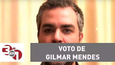 Voto de Gilmar Mendes foi feito sob medida para Lula | Carlos Andreazza