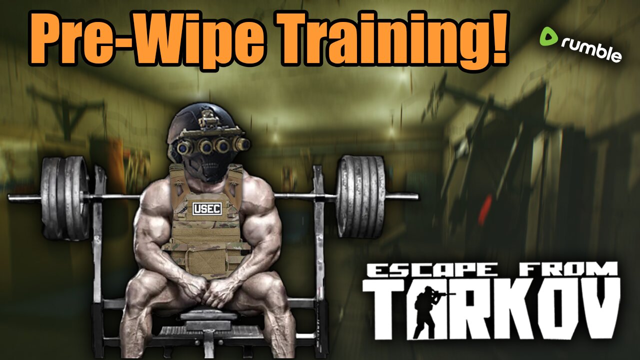 Training for Next Tarkov Wipe - Rumble Gaming - MAGA
