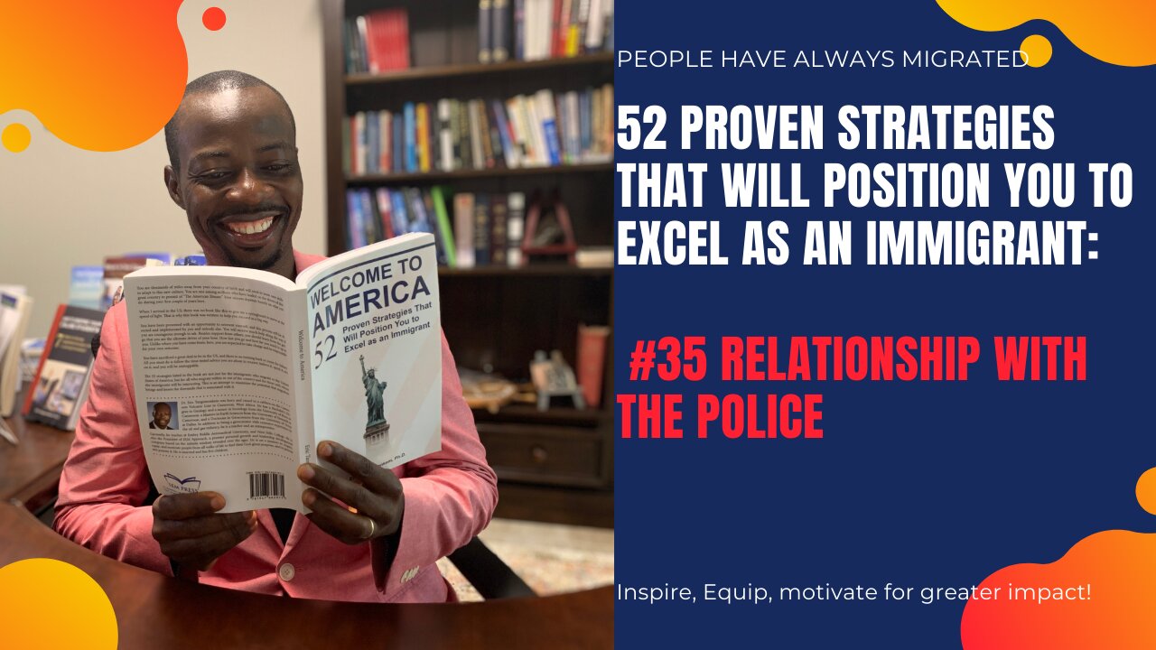 Proven Strategies That Will Position You to Excel as an Immigrant #35 Relationship With the Police