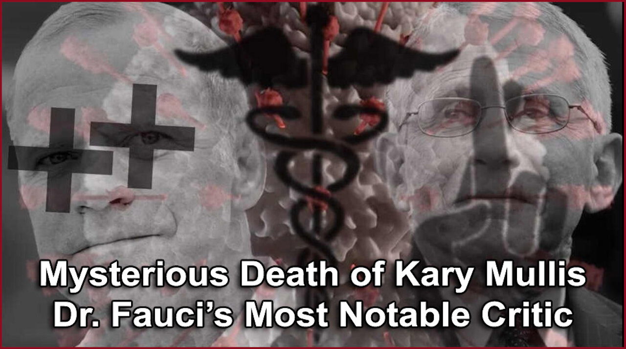 Mysterious Death of Kary Mullis - Fauci's Most Notable Critic