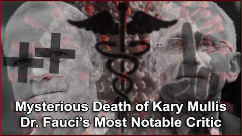 Mysterious Death of Kary Mullis - Fauci's Most Notable Critic