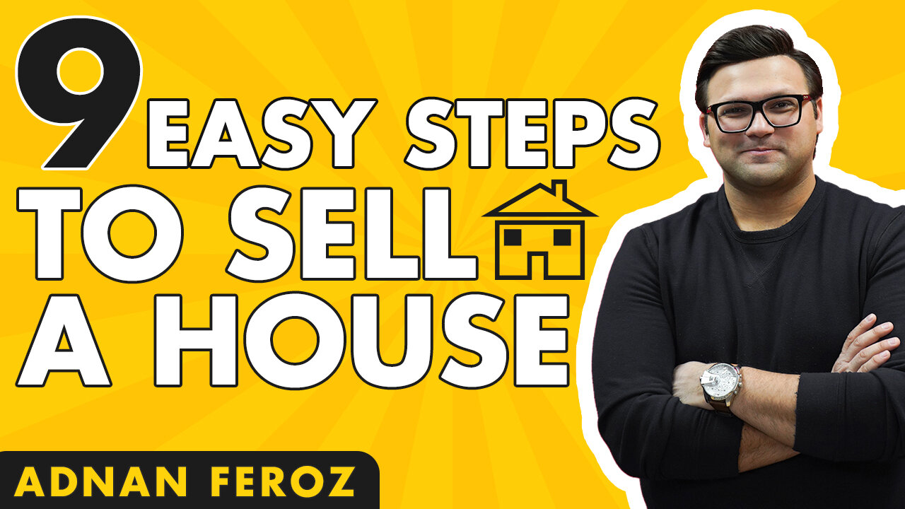 9 Steps to Selling a House | BEST Way To Sell A House In 2021 | Adnan Feroz