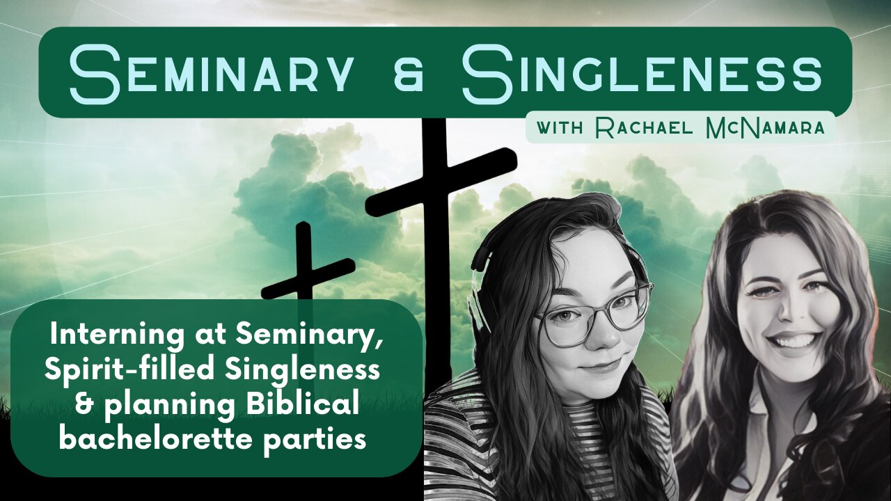 Seminary & Singleness: Bringing People to Christ ft. Rachael McNamara (Finding The Faith S. 2 Ep. 4)