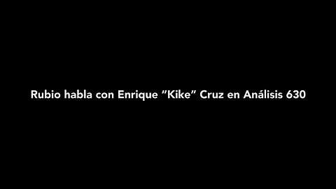 Rubio habla con Enrique "Kike" Cruz en Analisis 630