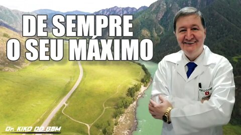 DE SEMPRE O MÁXIMO. Mensagem motivacional pra você e a todos que se sentem fracos.