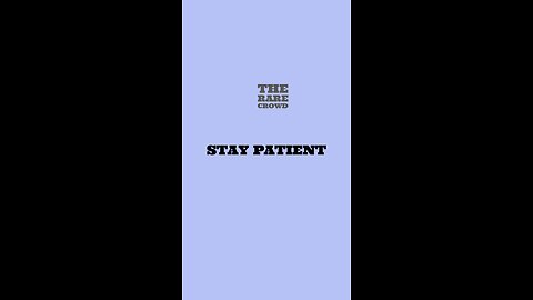 Stay Patient