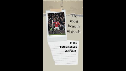 The most beautiful goals in the premier league 2021/2022