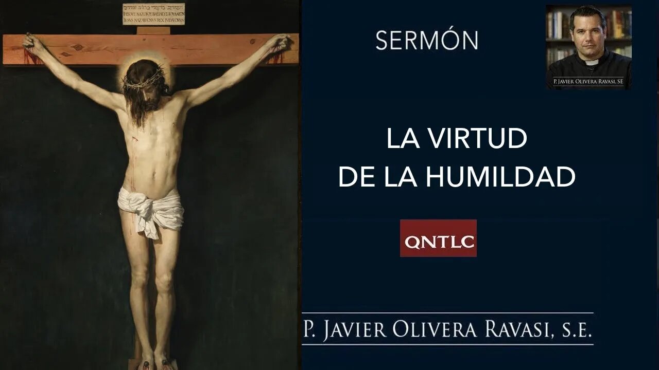 La virtud de la HUMILDAD. P. Javier Olivera Ravasi