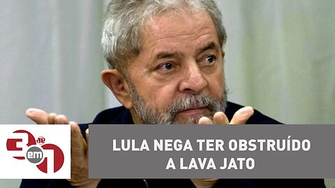 No primeiro depoimento como réu, Lula nega ter obstruído a Lava Jato