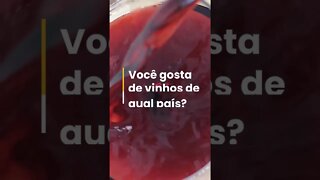 Você gosta de vinhos de qual país?