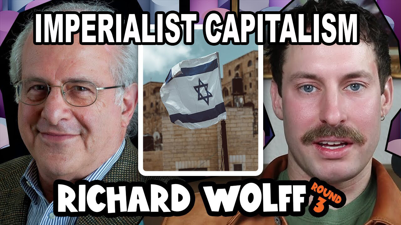 Richard Wolff on Israel as a Project of Imperialist Colonial Capitalism