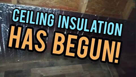 Ceiling Insulation Has Begun! - Ann's Tiny Life